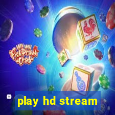 play hd stream